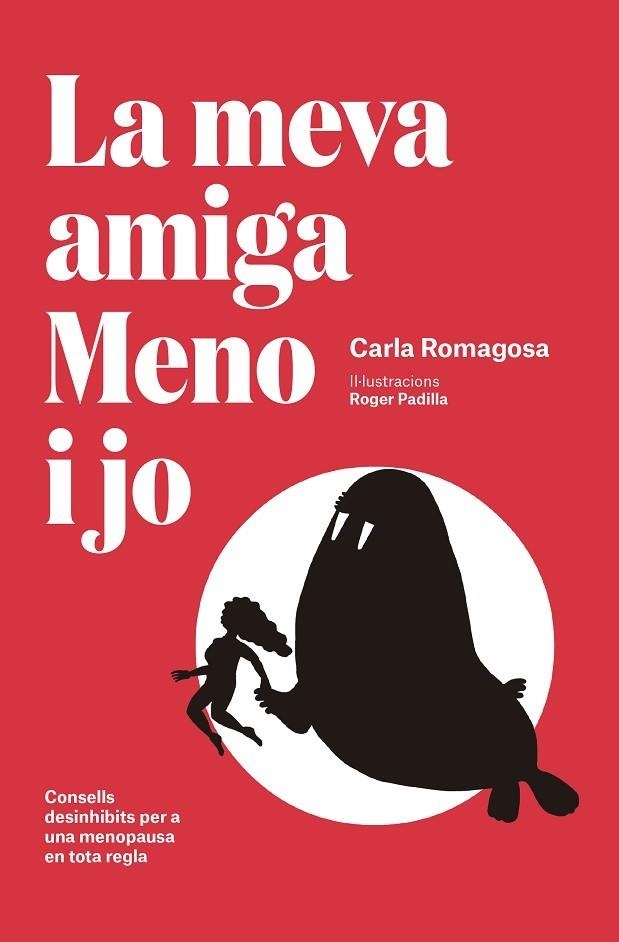 LA MEVA AMIGA MENO I JO. CONSELLS DESINHIBITS PER A UNA MENOPAUSA EN TOTA REGLA | 9788417214449 | ROMAGOSA MANRIQUE, CARLA