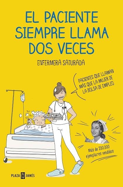 EL PACIENTE SIEMPRE LLAMA DOS VECES. ENFERMERA SATURADA | 9788401021305 | GALLARDO,SATURNINA /ENFERMERA SATURADA