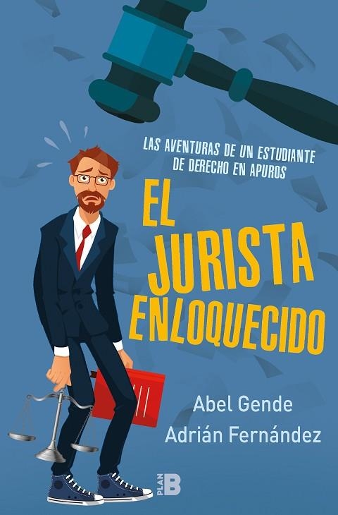 EL JURISTA ENLOQUECIDO. LAS AVENTURAS DE UN ESTUDIANTE DE DERECHO EN APUROS | 9788417001452 | ABEL GENDE / ADRIAN FERNANDEZ