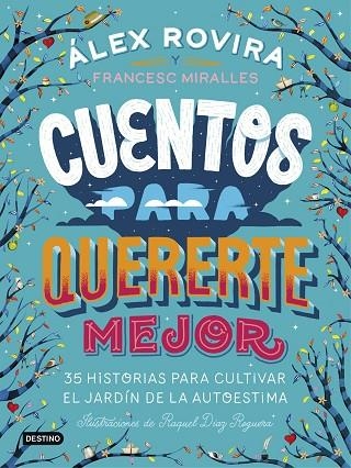 CUENTOS PARA QUERERTE MEJOR. 35 HISTORIAS PARA CULTIVAR EL JARDIN DE LA AUTOESTIMA | 9788408194637 | ROVIRA CELMA, ÁLEX/MIRALLES CONTIJOCH, FRANCESC