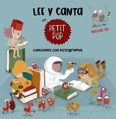 LEE Y CANTA CON PETIT POP. CANCIONES CON PICTOGRAMAS | 9788469847299