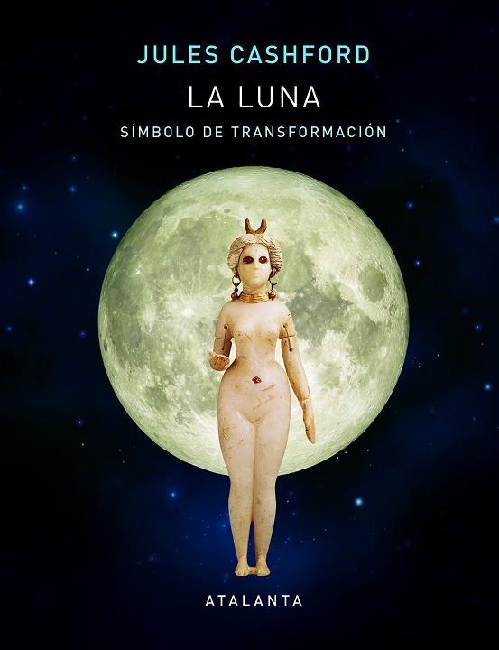 LA LUNA. SÍMBOLO DE TRANSFORMACIÓN | 9788494729782 | CASHFORD, JULES