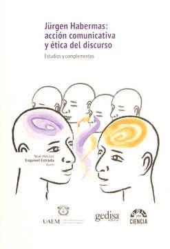 JÜRGEN HABERMAS: ACCIÓN COMUNICATIVA Y ÉTICA DEL DISCURSO. ESTUDIOS Y COMPLEMENTOS | 9788416572793 | ESQUIVEL ESTRADA, NOÉ HÉCTOR