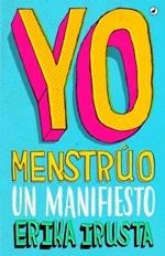 YO MENSTRÚO. UN MANIFIESTO | 9788416673735 | IRUSTA, ERIKA