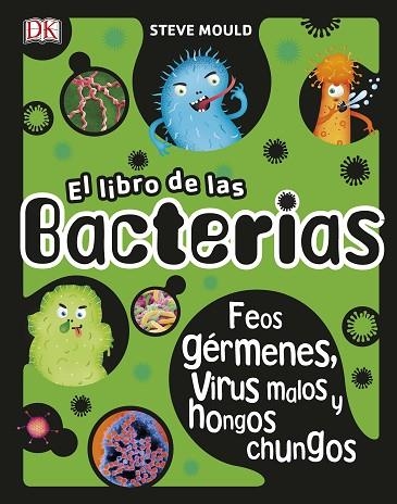 EL LIBRO DE LAS BACTERIAS. FEOS GÉRMENES, VIRUS MALOS Y HONGOS CHUNGOS | 9780241366714 | STEVE MOULD