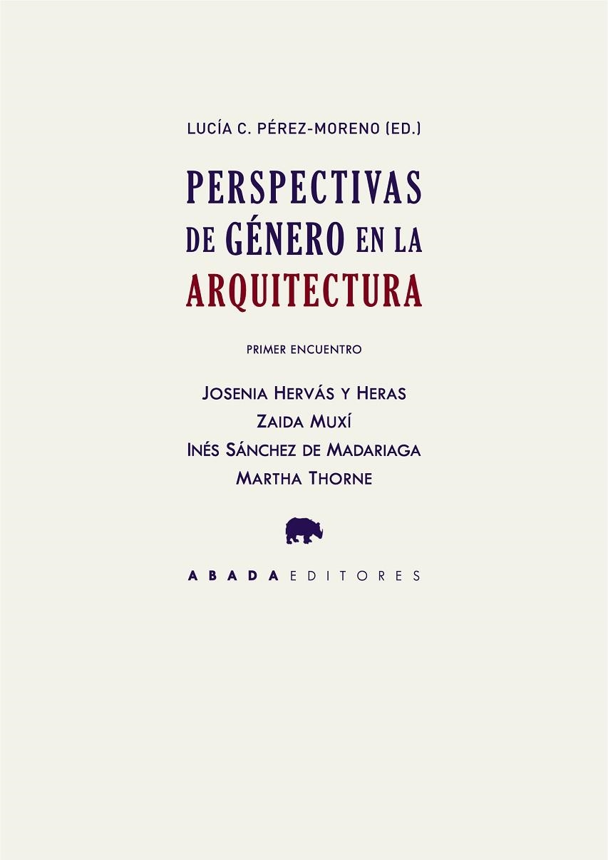 PERSPECTIVAS DE GÉNERO EN LA ARQUITECTURA. PRIMER ENCUENTRO | 9788417301132 | JOSENIA HERVAS / ZAIDA MUXI / INES SANCHEZ DE MADARIAGA / MARTHA THORNE