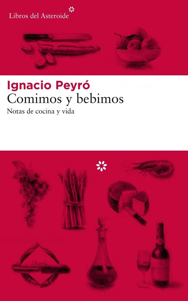 COMIMOS Y BEBIMOS. NOTAS DE COCINA Y VIDA | 9788417007577 | PEYRÓ, IGNACIO