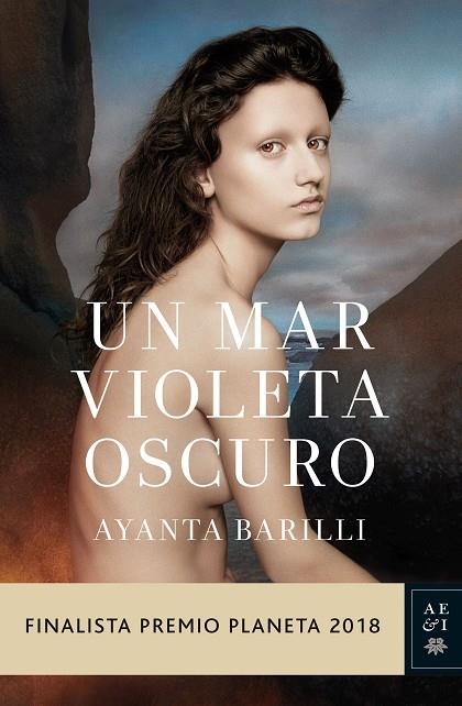 UN MAR VIOLETA OSCURO ( FINALISTA PREMIO PLANETA 2018) | 9788408197416 | BARILLI, AYANTA