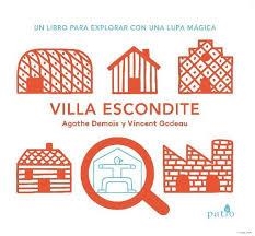 VILLA ESCONDITE. UN LIBRO PARA EXPLORAR CON UNA LUPA MAGICA | 9788417376345 | DEMOIS,AGATHE / GODEAU,VINCENT