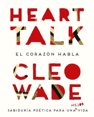 HEART TALK. EL CORAZÓN HABLA. SABIDURÍA POÉTICA PARA UNA MEJOR VIDA | 9788416720439 | WADE, CLEO