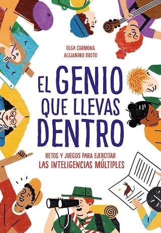 EL GENIO QUE LLEVAS DENTRO. RETOS Y JUEGOS PARA EJERCITAR LAS INTELIENCIAS MULTIPLES | 9788417424299 | BUSTO, ALEJANDRO/CARMONA, OLGA