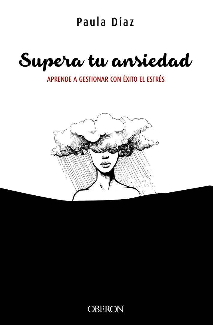 SUPERA TU ANSIEDAD. APRENDE A GESTIONAR CON ÉXITO EL ESTRÉS | 9788441540682 | DÍAZ-HELLÍN BENITO, PAULA