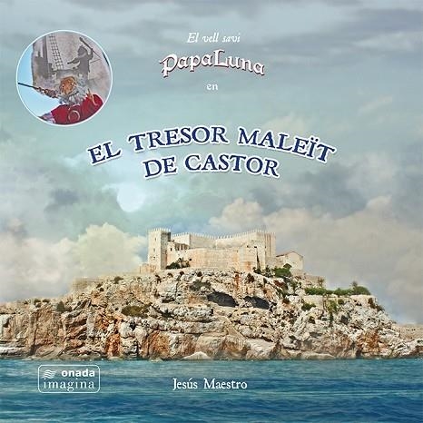 EL TRESOR MALEÏT DE CASTOR. EL VELL SAVI PAPA LUNA | 9788417050771 | MAESTRO BARTOLOMÉ, JESÚS