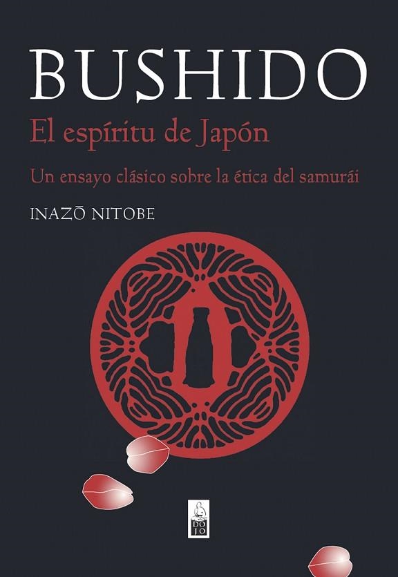 BUSHIDO. EL ESPÍRITU DE JAPÓN. UN ENSAYO CLÁSICO SOBRE LA ÉTICA DEL SAMURÁI | 9788493784508 | NITOBE, INAZO