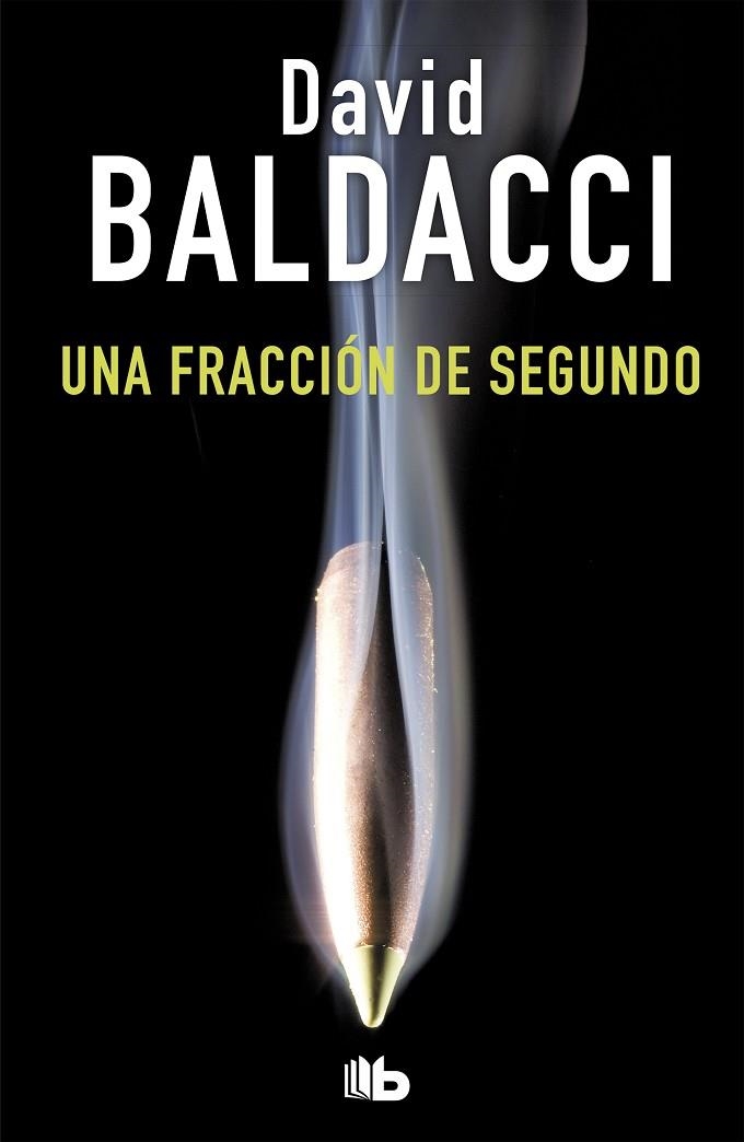 UNA FRACCIÓN DE SEGUNDO (SAGA KING & MAXWELL 1) | 9788490706435 | BALDACCI, DAVID