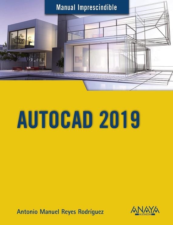 AUTOCAD 2019 | 9788441540590 | REYES RODRÍGUEZ, ANTONIO MANUEL