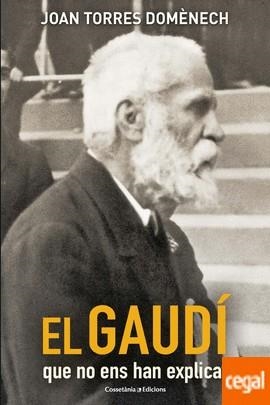 EL GAUDÍ QUE NO ENS HAN EXPLICAT | 9788490347706 | TORRES DOMÈNECH, JOAN