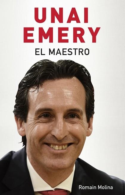 UNAI EMERY. EL MAESTRO | 9788494718380 | MOLINA, ROMAIN