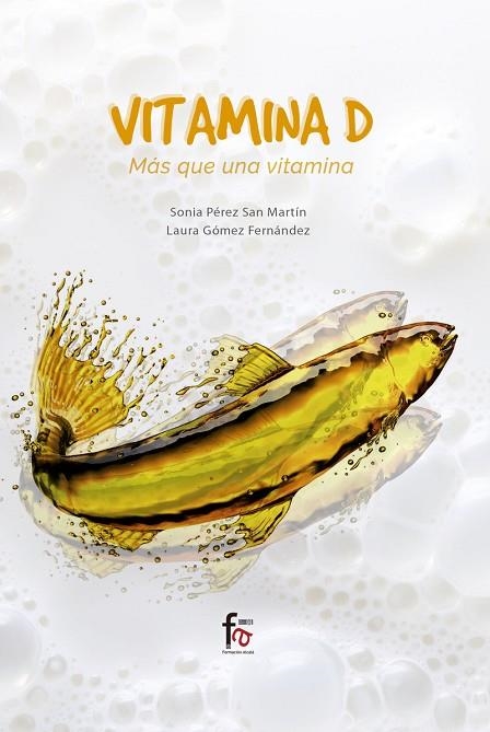 VITAMINA D. MÁS QUE UNA VITAMINA | 9788413013466 | PEREZ MARTIN, SONIA/GOMEZ FERNANDEZ, LAURA