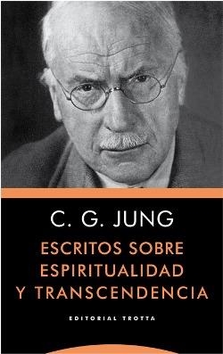 ESCRITOS SOBRE ESPIRITUALIDAD Y TRANSCENDENCIA | 9788498797732 | JUNG,C.G.