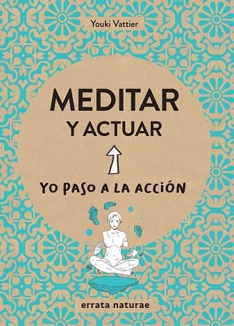 MEDITAR Y ACTUAR YO PASO A LA ACCION | 9788416544806 | VATTIER,YOUKI