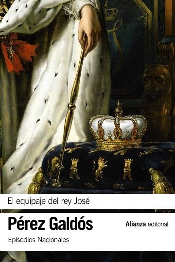 EL EQUIPAJE DEL REY JOSÉ EPISODIOS NACIONALES 11 SEGUNDA SERIE | 9788491811879 | PÉREZ GALDÓS, BENITO