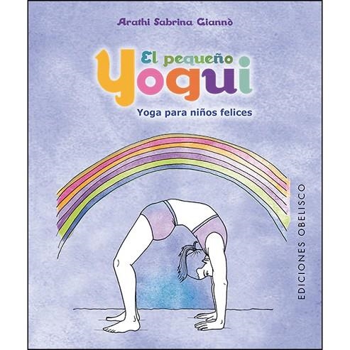 EL PEQUEÑO YOGUI. YOGA PARA NIÑOS FELICES  LIBRO+CARTAS | 9788491113751 | SABRINA GIANNO, ARATHI