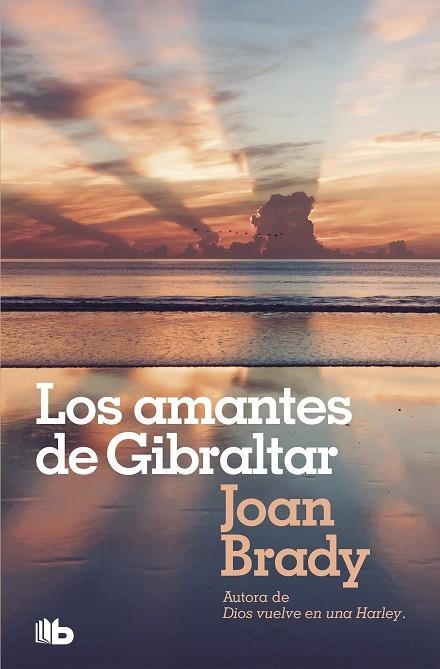 LOS AMANTES DE GIBRALTAR. CUANDO SE AMA DE VERDAD, EL TIEMPO NO EXISTE | 9788490707449 | BRADY, JOAN