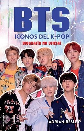 BTS. ICONOS DEL K-POP. BIOGRAFIA NO OFICIAL | 9788417305512 | BESLEY, ADRIAN