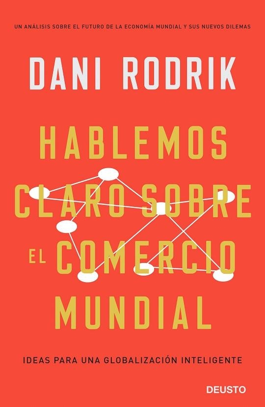 HABLEMOS CLARO SOBRE EL COMERCIO MUNDIAL. IDEAS PARA UNA GLOBALIZACIÓN INTELIGENTE | 9788423429981 | RODRIK, DANI