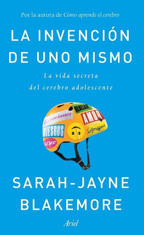 LA INVENCIÓN DE UNO MISMO,LA VIDA SECRETA DEL CEREBRO ADOLESCENTE | 9788434429413 | BLAKEMORE, SARAH-JAYNE