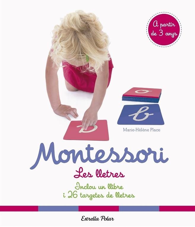 MONTESSORI. LES LLETRES LLIBRE+26 TARJETES | 9788491375791 | PLACE, MARIE HÉLÈNE