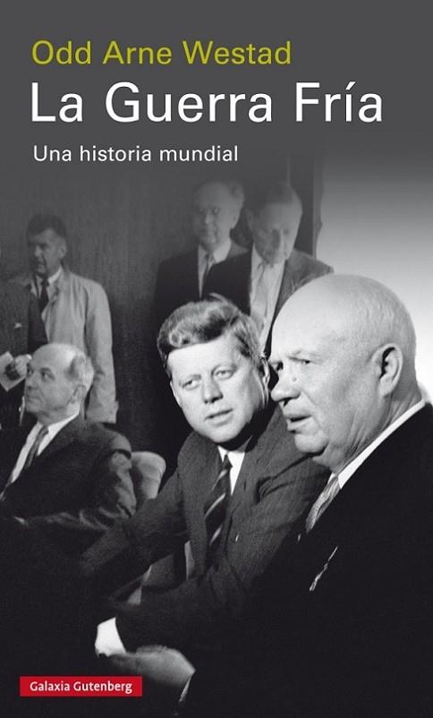 LA GUERRA FRÍA UNA HISTORIA MUNDIAL | 9788417355555 | WESTAD, ODD ARNE