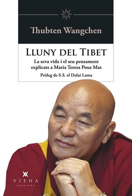 LLUNY DEL TIBET. LA SEVA VIDA I EL SEU PENSAMENT EXPLICATS A MARIA TERESA POUS MAS | 9788494906602 | POUS MAS, MARIA TERESA/THUBTEN WANGCHEN