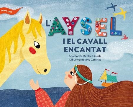 L'AYSEL I EL CAVALL ENCANTAT | 9788491910237 | GINESTA, MONTSE/ ZACARIAS, BETANIA