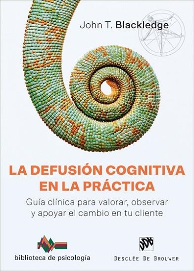 LA DEFUSIÓN COGNITIVA EN LA PRÁCTICA. GUÍA CLÍNICA PARA VALORAR, OBSERVAR Y APOY | 9788433030078 | BLACKLEDGE, JOHN T.