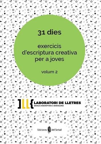 ESCRIPTURA CREATIVA PER A JOVER VOL 2. 31 DIES EXERCICIS D'ESCRIPTURA CREATIVA PER A JOVER VOL 2 | 9788476289242