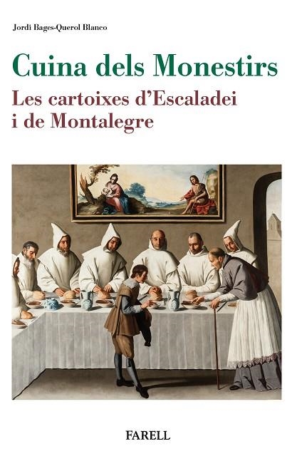 CUINA DELS MONESTIRS. LES CARTOIXES D,ESCALADEI I DE MONTALEGRE | 9788417116071 | BAGES-QUEROL BLANCO,JORDI