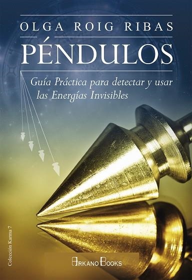 PÉNDULOS. GUÍA PRÁCTICA PARA DETECTAR Y USAR LAS ENERGÍAS INVISIBLES | 9788415292838 | ROIG RIBAS, OLGA