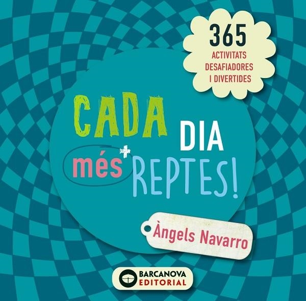 CADA DIA MÉS REPTES! 365 ACTIVITATS | 9788448946630 | NAVARRO, ÀNGELS