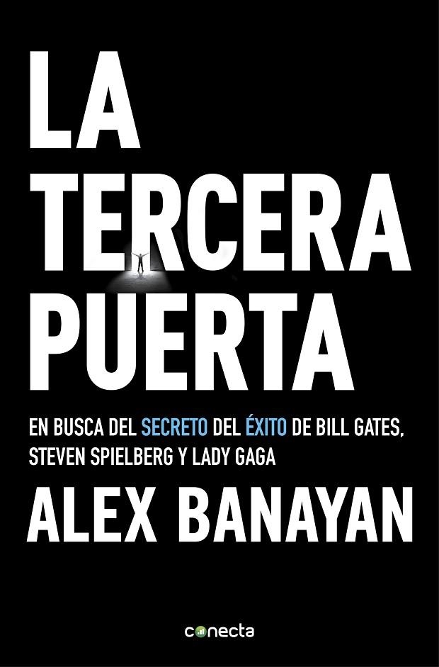 LA TERCERA PUERTA. EN BUSCA DEL SECRETO DEL ÉXITO DE BILL GATES, STEVEN SPIELBERG Y LADY GAGA | 9788416883509 | BANAYAN, ALEX