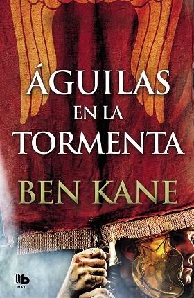 ÁGUILAS EN LA TORMENTA. ÁGUILAS DE ROMA 3 | 9788490707104 | KANE, BEN