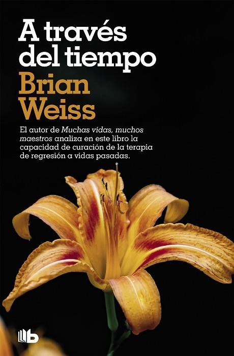 A TRAVÉS DEL TIEMPO | 9788490707500 | WEISS, BRIAN