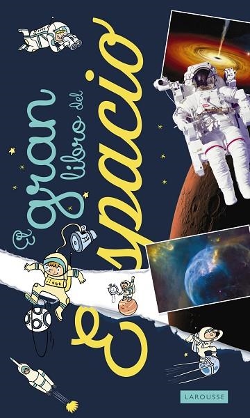 EL GRAN LIBRO DEL ESPACIO | 9788417273309 | LAROUSSE EDITORIAL