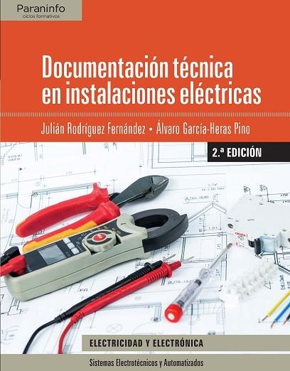 DOCUMENTACIÓN TÉCNICA EN INSTALACIONES ELÉCTRICAS | 9788428339193 | GARCIA-HERAS PINO, ÁLVARO/RODRÍGUEZ FERNÁNDEZ, JULIÁN