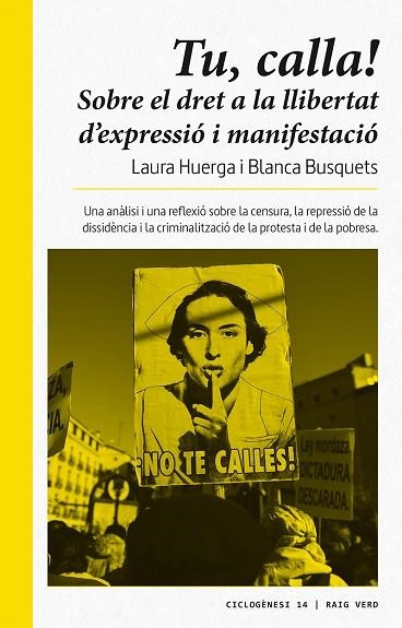 TU, CALLA. SOBRE EL DRET A LA LLIBERTAT D´EXPRESSIO I MANIFESTACIO | 9788416689675 | HUERGA AYZA, LAURA/BUSQUETS, BLANCA