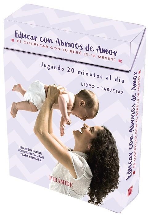 EDUCAR CON ABRAZOS DE AMOR ES DISFRUTAR CON TU BEBE (0-18 MESES) | 9788436840360 | FODOR, ELIZABETH/MORÁN, MONTSERRAT/KIRMAYER, CLARA