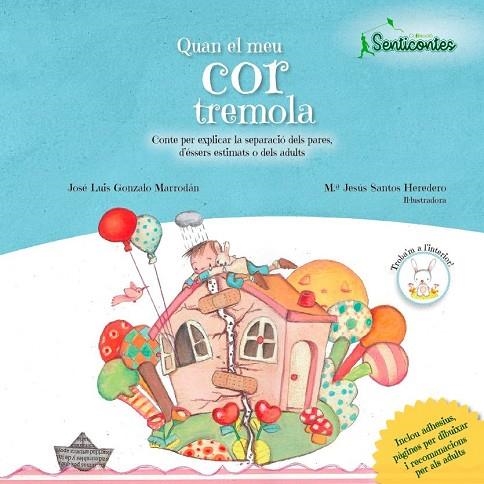 QUAN EL MEU COR TREMOLA. CONTE PER EXPLICAR LA SEPARACIÓ DELS PARES, D'ÉSSERS ESTIMATS O DELS ADULTS | 9788426726728 | GONZALO, JOSÉ LUIS