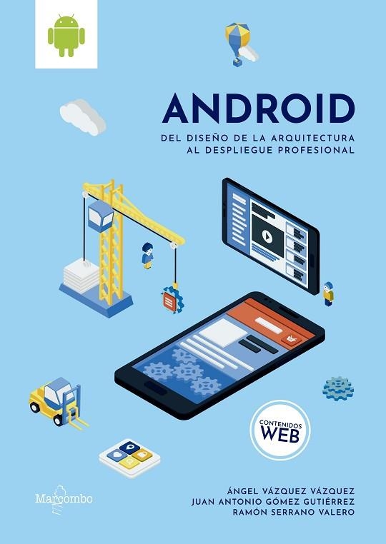 ANDROID: DEL DISEÑO DE LA ARQUITECTURA AL DESPLIEGUE PROFESIONAL | 9788426726490 | VÁZQUEZ, ÁNGEL/GÓMEZ, JUAN ANTONIO/SERRANO, RAMÓN