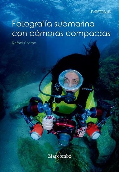 FOTOGRAFÍA SUBMARINA CON CÁMARAS COMPACTAS | 9788426726469 | COSME, RAFA